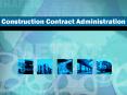 Construction Contract Administration PowerPoint PPT Presentation