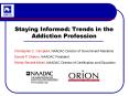 Staying Informed: Trends in the Addiction Profession PowerPoint PPT Presentation