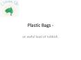 Plastic Bags - PowerPoint PPT Presentation