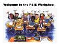 Welcome to the PBIS Workshop PowerPoint PPT Presentation
