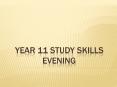 Year 11 Study Skills Evening PowerPoint PPT Presentation