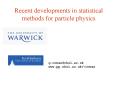 Recent developments in statistical methods for particle physics PowerPoint PPT Presentation