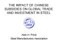 THE IMPACT OF CHINESE SUBSIDIES ON GLOBAL TRADE AND INVESTMENT IN STEEL PowerPoint PPT Presentation