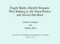 Fragile Banks, Durable Bargains: Why Banking is All About Politics and Always Has Been PowerPoint PPT Presentation
