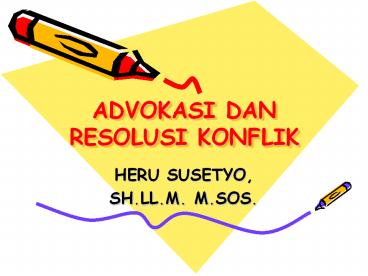 ADVOKASI DAN RESOLUSI KONFLIK