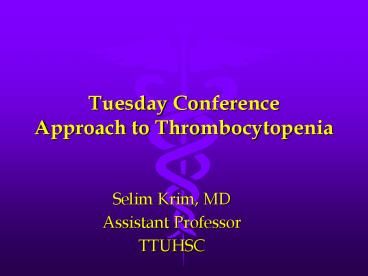 Tuesday Conference Approach to Thrombocytopenia