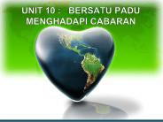 UNIT 10 :  BERSATU PADU MENGHADAPI CABARAN