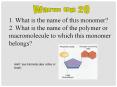 1. What is the name of this monomer? PowerPoint PPT Presentation
