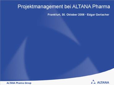 Projektmanagement bei ALTANA Pharma