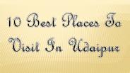 10 Best Places To Visit In Udaipur