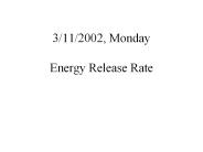 3/11/2002, Monday Energy Release Rate