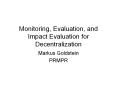 Monitoring, Evaluation, and Impact Evaluation for Decentralization PowerPoint PPT Presentation