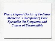 Pierre Dupont D. P. M. | Chiropodist