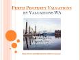 Perth Property Valuations by Valuations WA PowerPoint PPT Presentation