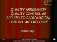 QUALITY ASSURANCE/  QUALITY CONTROL AS APPLIED TO RADIOLOGICAL CONTROL AND RECORDS PowerPoint PPT Presentation