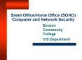 Small Office/Home Office (SOHO) Computer and Network Security PowerPoint PPT Presentation