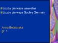 Anna Bednarska gr. 1 PowerPoint PPT Presentation