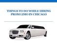 Things to Do While Hiring Prom Limo in Chicago PowerPoint PPT Presentation