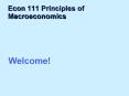 Econ 111 Principles of Macroeconomics PowerPoint PPT Presentation