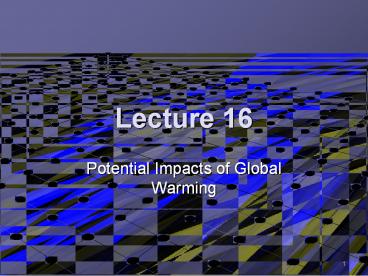 Potential Impacts of Global Warming