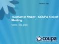 <Customer Name> / COUPA Kickoff Meeting PowerPoint PPT Presentation