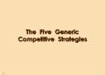 The Five Generic Competitive Strategies PowerPoint PPT Presentation