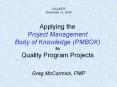 Applying the Project Management Body of Knowledge (PMBOK) to Quality Program Projects PowerPoint PPT Presentation