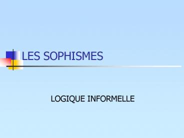 LES SOPHISMES