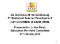 An Overview of the Continuing Professional Teacher Development (CPTD) System in South Africa PowerPoint PPT Presentation
