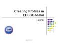 Creating Profiles in EBSCOadmin PowerPoint PPT Presentation