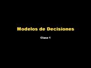 Modelos de Decisiones Clase 1