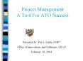 Project Management A Tool For ATO Success PowerPoint PPT Presentation