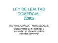 LEY DE LEALTAD COMERCIAL 22802 PowerPoint PPT Presentation