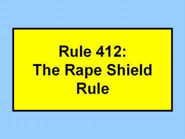 Rule 412: The Rape Shield Rule