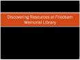 Discovering Resources at Friedsam Memorial Library PowerPoint PPT Presentation