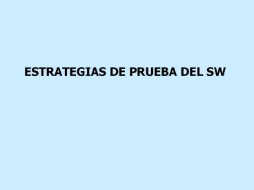 Estrategias de Prueba del SW
