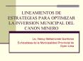 LINEAMIENTOS DE ESTRATEGIAS PARA OPTIMIZAR LA INVERSION MUNICIPAL DEL CANON MINERO PowerPoint PPT Presentation