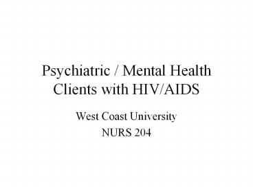 Psychiatric / Mental Health Clients with HIV/AIDS