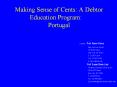 Making Sense of Cents: A Debtor Education Program: Portugal PowerPoint PPT Presentation