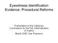 Eyewitness Identification Evidence: Procedural Reforms PowerPoint PPT Presentation