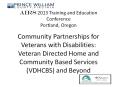 AIRS 2013 Training and Education Conference Portland, Oregon Community Partnerships for Veterans with Disabilities: Veteran Directed Home and Community Based Services (VDHCBS) and Beyond PowerPoint PPT Presentation