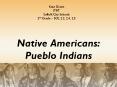 Native Americans: Pueblo Indians PowerPoint PPT Presentation