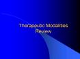 Therapeutic Modalities Review PowerPoint PPT Presentation