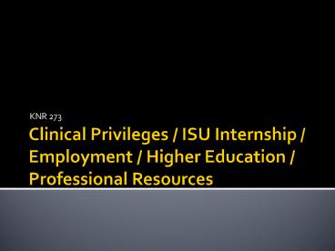 Clinical Privileges / ISU Internship / Employment / Higher Education / Professional Resources