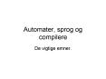 Automater, sprog og compilere PowerPoint PPT Presentation