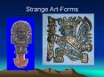 Strange Art-Forms PowerPoint PPT Presentation