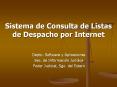 Sistema de Consulta de Listas de Despacho por Internet PowerPoint PPT Presentation