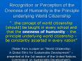 Recognition or Perception of the Oneness of Humanity is the Principle underlying World Citizenship PowerPoint PPT Presentation
