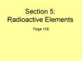 Section 5: Radioactive Elements PowerPoint PPT Presentation