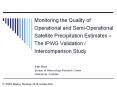 Monitoring the Quality of Operational and Semi-Operational Satellite Precipitation Estimates  PowerPoint PPT Presentation